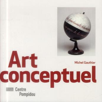 Couverture du livre « Art conceptuel » de Michel Gauthier aux éditions Centre Pompidou