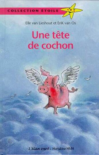 Couverture du livre « Une tete de cochon » de Elle Van Lieshout et Erik Van Os aux éditions Elan Vert