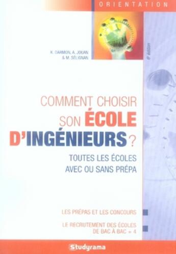 Couverture du livre « Comment choisir son école d'ingenieurs ? (6e édition) » de Darmon K. aux éditions Studyrama