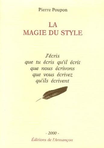 Couverture du livre « La magie du style » de Pierre Poupon aux éditions Armancon