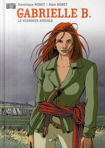 Couverture du livre « Gabrielle B. Tome 1 ; le guerrier aveugle » de Alain Robet et Dominique Robert aux éditions Paquet