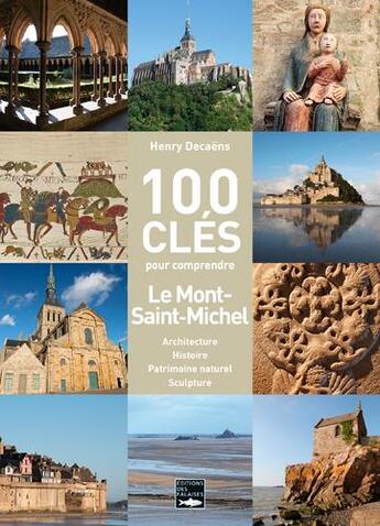 Couverture du livre « 100 clés pour comprendre le Mont-Saint-Michel » de Henry Decaens aux éditions Des Falaises