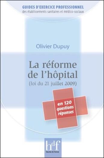 Couverture du livre « La reforme de l'hopital loi du 21 juillet 2009 » de Olivier Dupuy aux éditions Heures De France