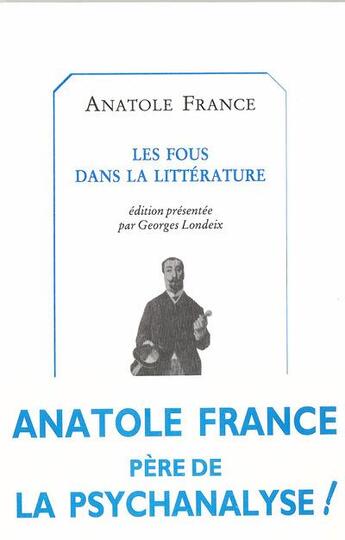 Couverture du livre « Les fous dans la littérature » de Anatole France aux éditions Castor Astral