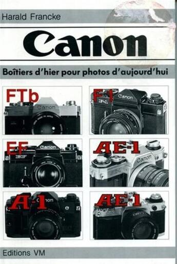 Couverture du livre « Canon : Boîtiers d'hier pour photos d'aujourd'hui » de Harald Francke aux éditions Vm