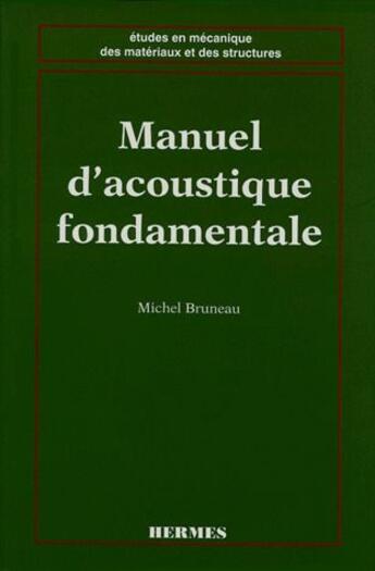 Couverture du livre « Manuel d'accoustique fondamentale » de Michel Bruneau aux éditions Hermes Science Publications