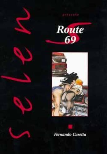 Couverture du livre « Selen Tome 15 : route 69 » de Fernando Caretta aux éditions Vents D'ouest