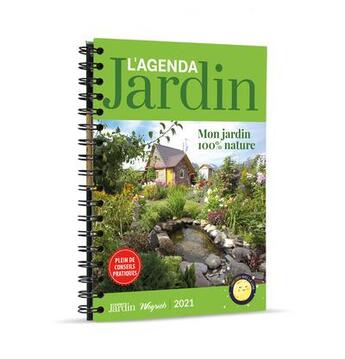 Couverture du livre « L'agenda jardin : mon jardin 100% nature (édition 2021) » de  aux éditions Weyrich