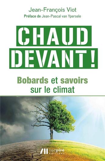 Couverture du livre « Chaud devant ! bobards et savoirs sur le climat » de Jean-François Viot aux éditions Luc Pire