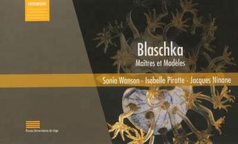 Couverture du livre « Blaschka ; maîtres et modèles » de Sonia Wanson aux éditions Pulg