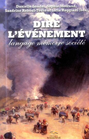 Couverture du livre « Dire l evenement - langage, memoire, societe » de Moirand/Reboul-Toure aux éditions Presses De La Sorbonne Nouvelle