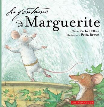 Couverture du livre « La fontaine de Marguerite » de Elliot/Brown aux éditions 400 Coups