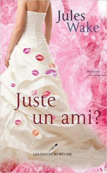 Couverture du livre « Juste un ami ? » de Jules Wake aux éditions Les Editeurs Reunis