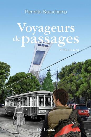 Couverture du livre « Voyageurs de passages v 01 tot ou tard » de Beauchamp Pierrette aux éditions Editions Hurtubise