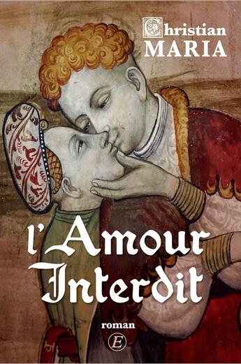 Couverture du livre « L'amour interdit » de Christian Maria aux éditions Entreprendre