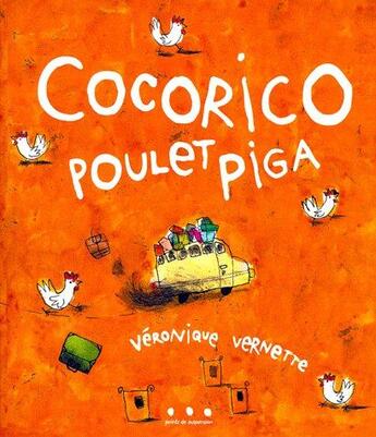 Couverture du livre « Cocorico poulet piga » de Veronique Vemette aux éditions Points De Suspension