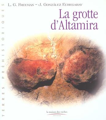 Couverture du livre « La Grotte D'Altamira » de L-G Freeman et J Gonzales-Echegaray aux éditions Maison Des Roches