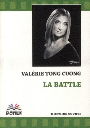 Couverture du livre « La battle » de Valerie Tong Cuong aux éditions Du Moteur