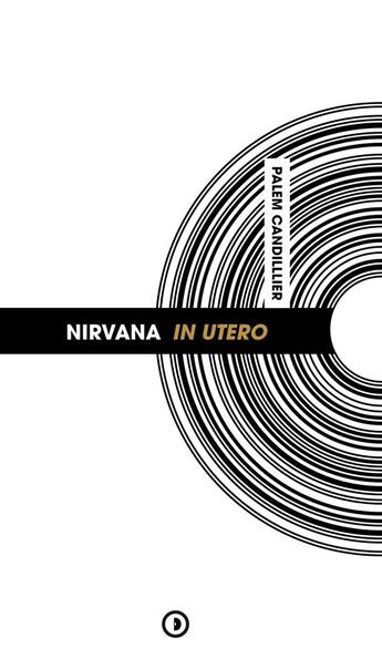 Couverture du livre « Nirvana : in utero » de Palem Candillier aux éditions Densite