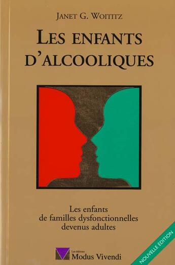 Couverture du livre « Enfants d'alcooliques (les) » de Woititz G. Janet aux éditions Modus Vivendi