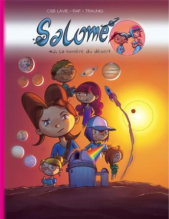 Couverture du livre « Salomé Tome 2 : la lumière du désert » de Chloe Lavie et Rebecca Traunig et Baptiste Lavie et Raf Thomas aux éditions L'agora D'hypatie