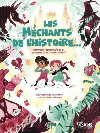 Couverture du livre « Les méchants de l'histoire : comment les reconnaitre et s'en défendre » de Davide Ortu et Eleonora Fornasari aux éditions White Star Kids