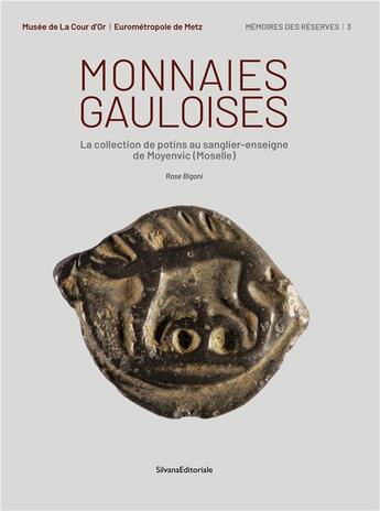 Couverture du livre « La collection ancienne de monnaies gauloises de la Cote St Jean : contribution à l'étude des potins au sanglier-enseigne » de Julien Trapp et Philippe Brunella aux éditions Silvana