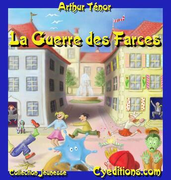 Couverture du livre « La Guerre Des Farces » de Arthur Tenor aux éditions Cy Editions