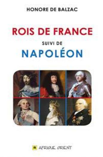 Couverture du livre « Rois de France ; Napoléon » de Honoré De Balzac aux éditions Afrique Orient