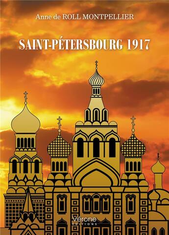 Couverture du livre « Saint-Pétersbourg 1917 » de Anne De Roll Montpellier aux éditions Verone