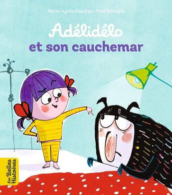 Couverture du livre « Adélidélo et son cauchemar » de Marie-Agnes Gaudrat et Fred Benaglia aux éditions Bayard Jeunesse