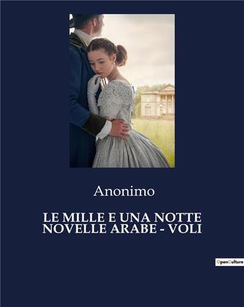 Couverture du livre « LE MILLE E UNA NOTTE NOVELLE ARABE - VOLI » de Anonimo aux éditions Culturea