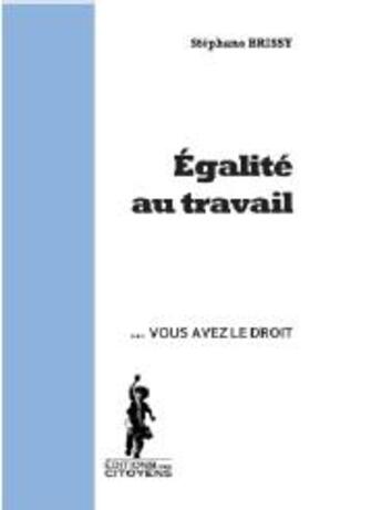 Couverture du livre « Égalite au travail » de Stephane Brissy aux éditions Editions Des Citoyens