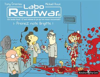 Couverture du livre « Labo Reutwar Tome 1 : prenez note Brigitte ! » de Tony Emeriau et Mickael Roux aux éditions Monsieur Pop Corn