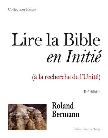 Couverture du livre « Lire la bible en initié ; à la recherche de l'unité (2e édition) » de Roland Bermann aux éditions La Hutte