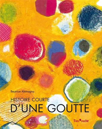 Couverture du livre « Histoire courte d'une goutte » de Beatrice Alemagna aux éditions Tom Poche