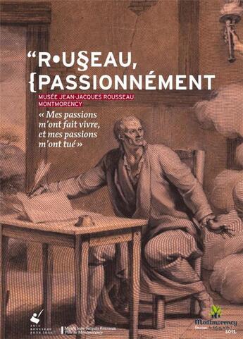 Couverture du livre « Rousseau passionnément » de Musee Jean-Jacques Rousseau De Montmorency aux éditions Mare & Martin