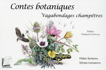 Couverture du livre « Contes botaniques ; vagabondages champêtres » de Didier Skorupa et Sylvain Leparoux aux éditions Myriadis