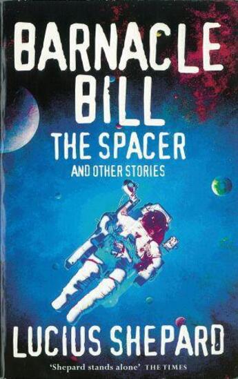 Couverture du livre « Barnacle Bill the Spacer and Other Stories » de Lucius Shepard aux éditions Orion