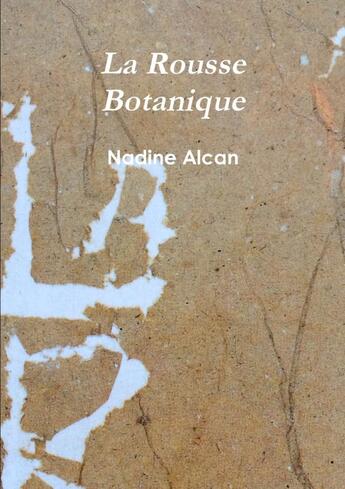 Couverture du livre « La Rousse Botanique » de Nadine Alcan aux éditions Lulu