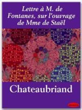 Couverture du livre « Lettre à M. de Fontanes, sur l'ouvrage de Mme de Staël » de Chateaubriand aux éditions Ebookslib