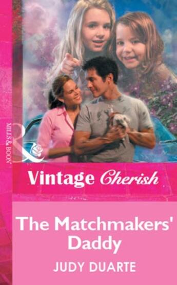 Couverture du livre « The Matchmakers' Daddy (Mills & Boon Vintage Cherish) » de Judy Duarte aux éditions Mills & Boon Series