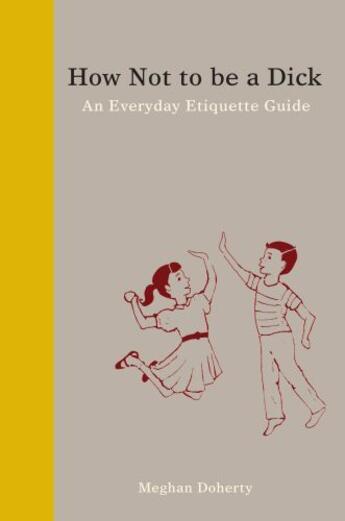 Couverture du livre « How Not to Be a Dick » de Doherty Meghan aux éditions Zest