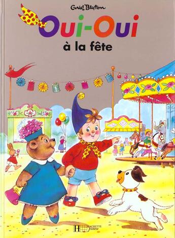 Couverture du livre « Oui-oui a la fete » de Enid Blyton aux éditions Hachette