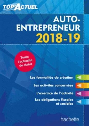 Couverture du livre « Top'actuel : auto-entrepreneur (édition 2018/2019) » de Benedicte Deleporte aux éditions Hachette Education