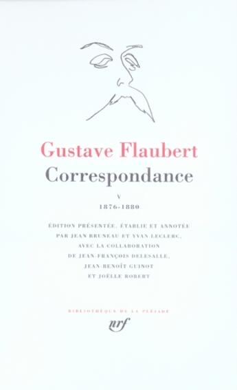 Couverture du livre « Correspondance t.5 ; janvier 1876 - mai 1880 » de Gustave Flaubert aux éditions Gallimard