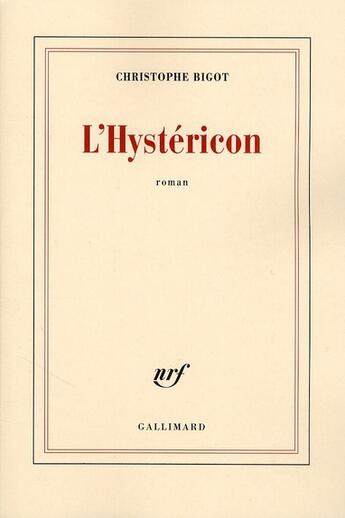 Couverture du livre « L'Hystéricon » de Bigot Christophe aux éditions Gallimard