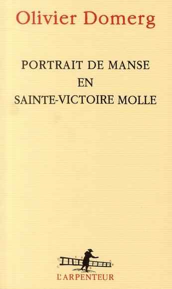 Couverture du livre « Portrait de Manse en Sainte-Victoire Molle » de Olivier Domerg aux éditions Gallimard