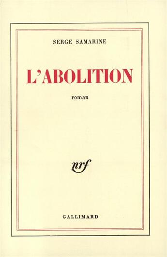 Couverture du livre « L'abolition » de Samarine Serge aux éditions Gallimard