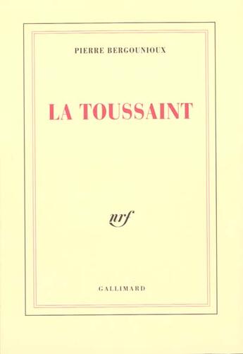 Couverture du livre « La Toussaint » de Pierre Bergounioux aux éditions Gallimard
